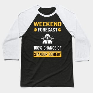 Weekend Forecast Standup Comedy Stand-up Comedian Baseball T-Shirt